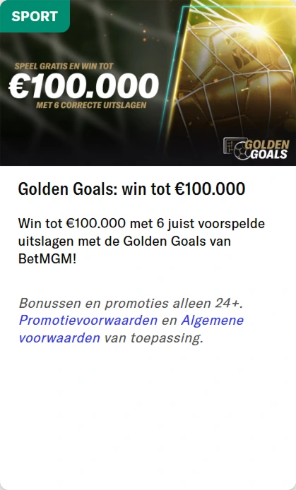 Golden Goals — BetMGM Golden Goals promotie, win tot €100.000 met juiste voorspellingen